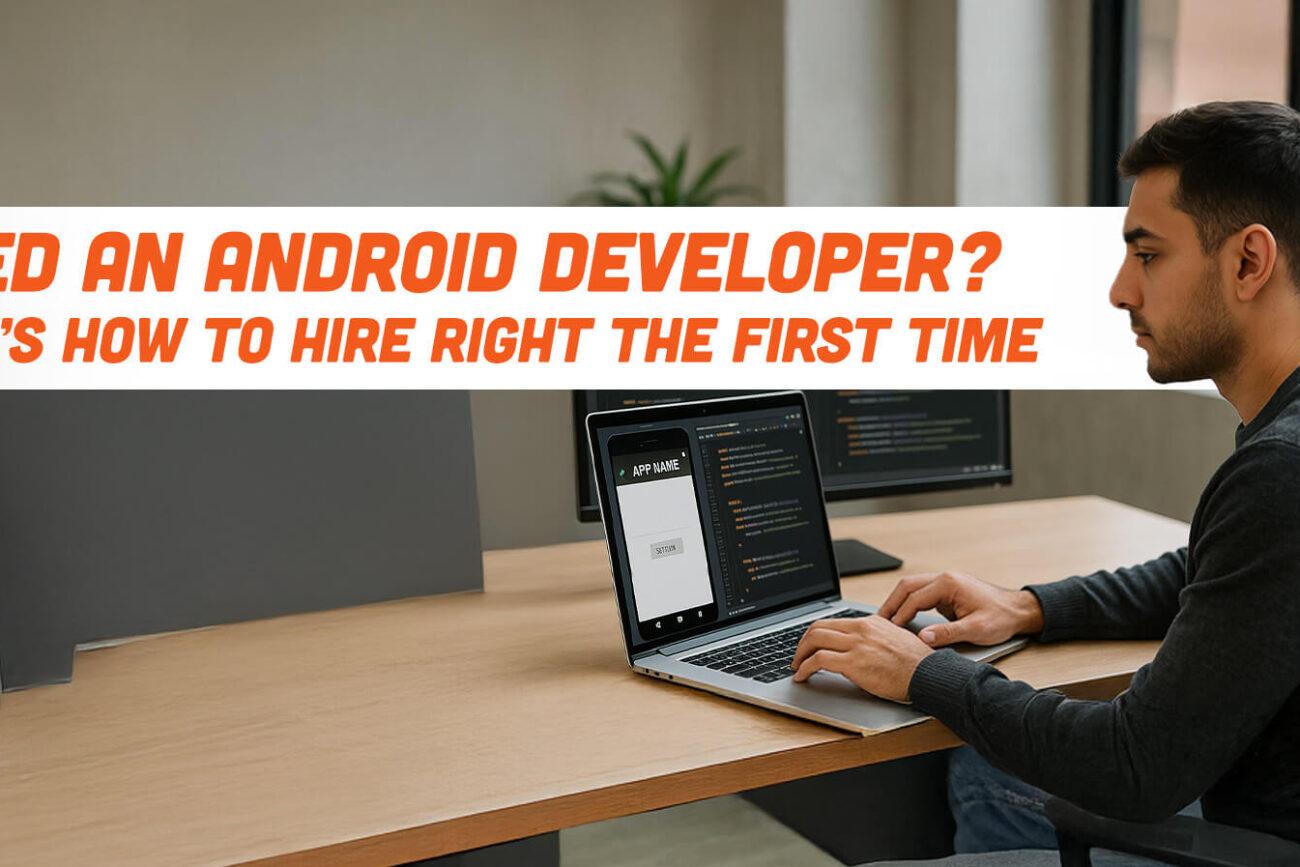 Hire Android Developers for Your Startups