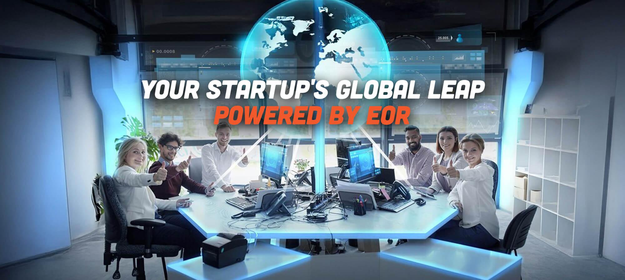 Why EOR is a Game Changer for Global Startups