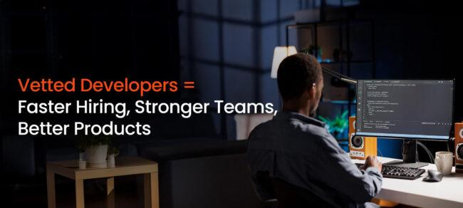 Hiring Vetted Developers for Reliable Remote Teams