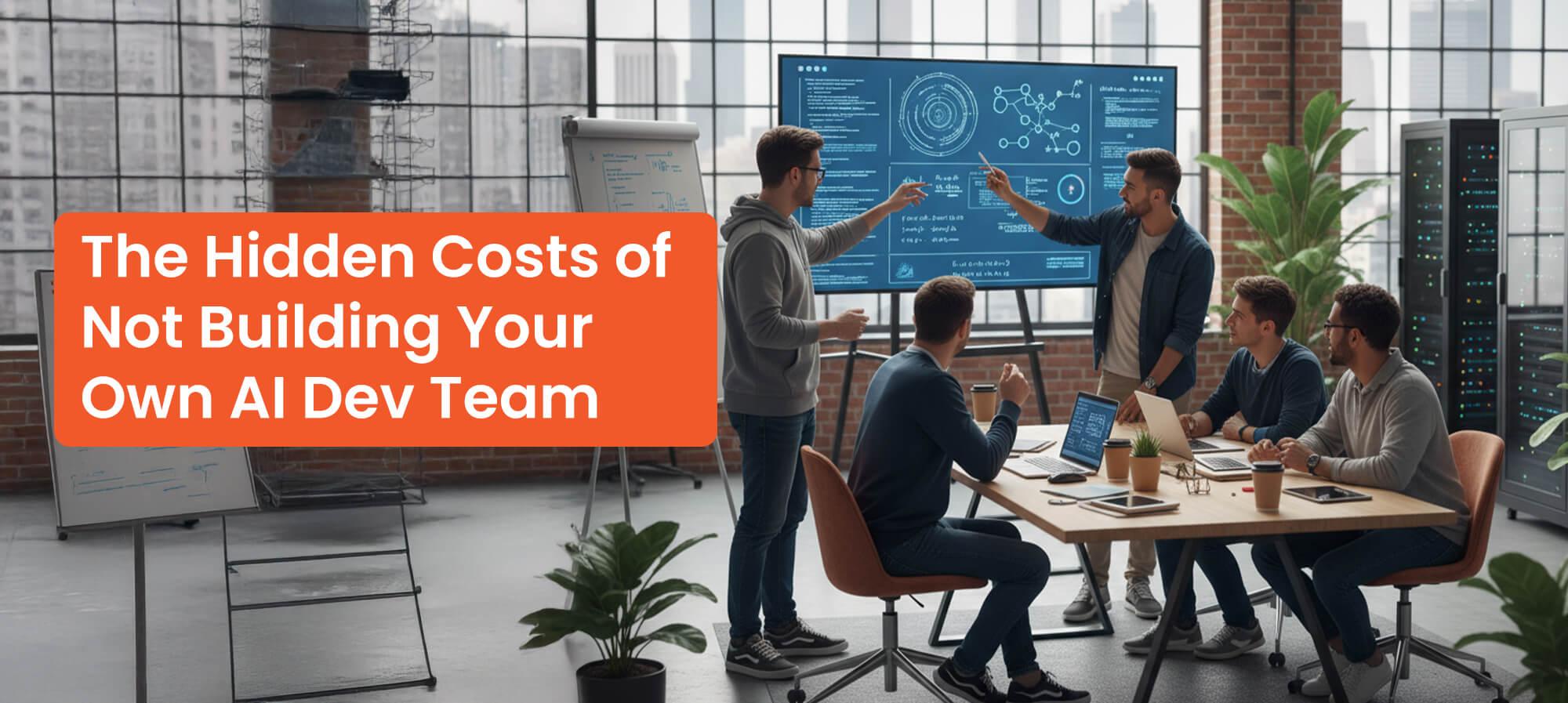 Hidden Costs Of Outsourcing AI Teams For Businesses